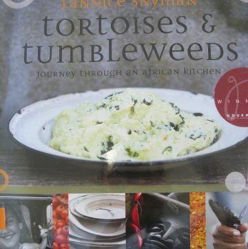 Tortoises and Tumbleweeds (Journey through an African Kitchen) â€“ Lannice Snyman - thespiceadventuress.com